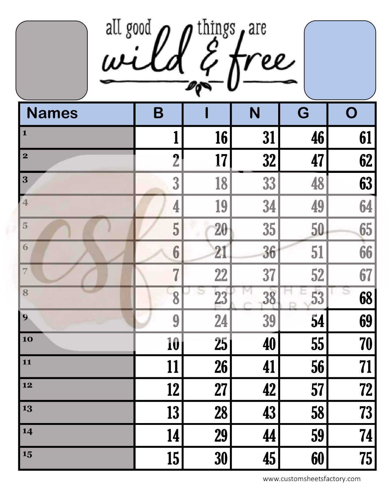 All good things are wild and free - 15 Line - 75 Ball