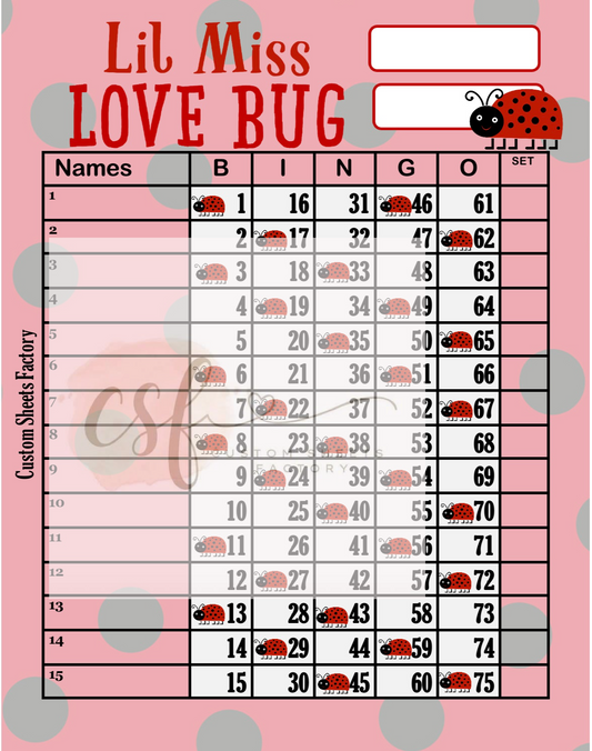 Little Miss Love Bug - 15 Line - 75 Ball